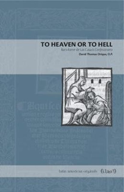 To Heaven or to Hell - Bartolome de Las Casas’s Confesionario