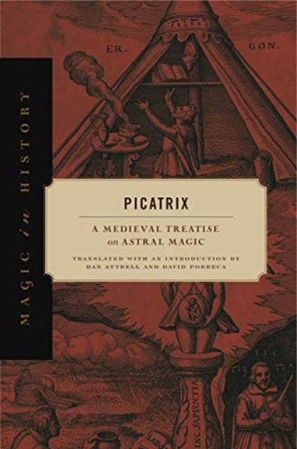 Picatrix - A Medieval Treatise on Astral Magic