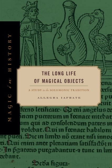 The Long Life of Magical Objects - A Study in the Solomonic Tradition