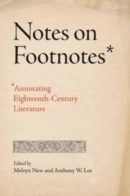 Notes on Footnotes - Annotating Eighteenth-Century Literature