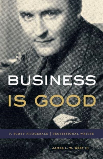 Business Is Good - F. Scott Fitzgerald, Professional Writer