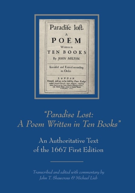 “Paradise Lost: A Poem Written in Ten Books” - An Authoritative Text of the 1667 First Edition