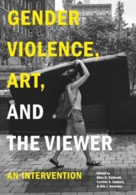 Gender Violence, Art, and the Viewer - An Intervention