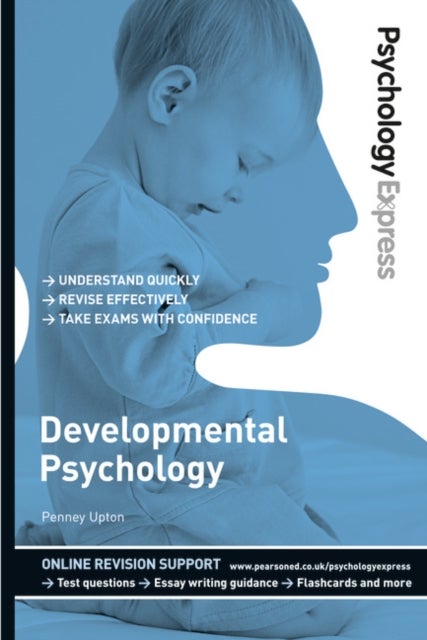 Psychology Express: Developmental Psychology - Undergraduate Revision Guide