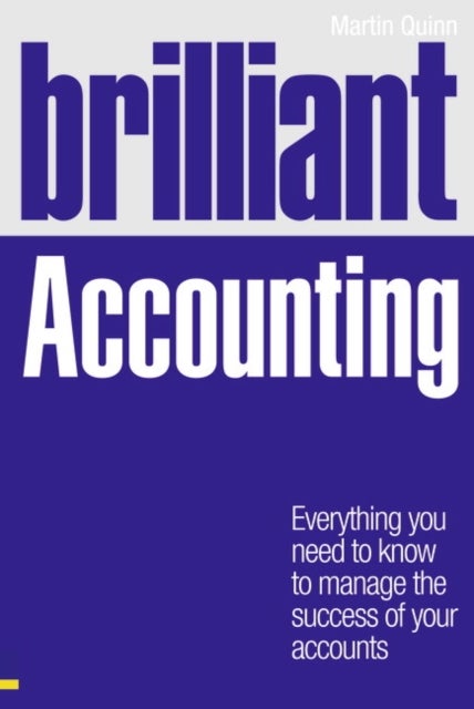 Brilliant Accounting - Everything you need to know to manage the success of your accounts