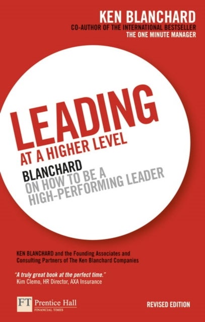 Leading at a Higher Level - Blanchard on how to be a high performing leader