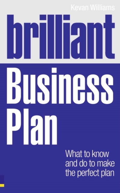 Brilliant Business Plan - What to know and do to make the perfect plan