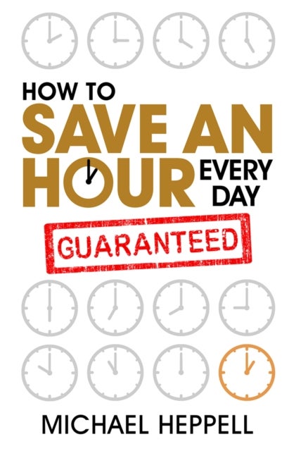 How to Save An Hour Every Day