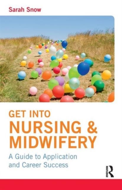 Get into Nursing & Midwifery - A Guide to Application and Career Success