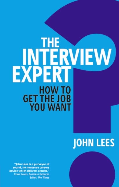 Interview Expert, The - How to get the job you want