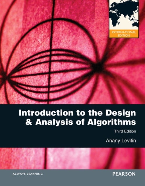Introduction to the Design and Analysis of Algorithms - International Edition