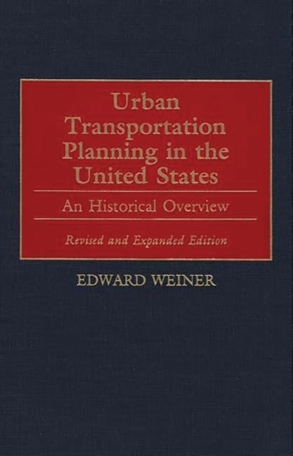 Urban Transportation Planning in the United States - An Historical Overview