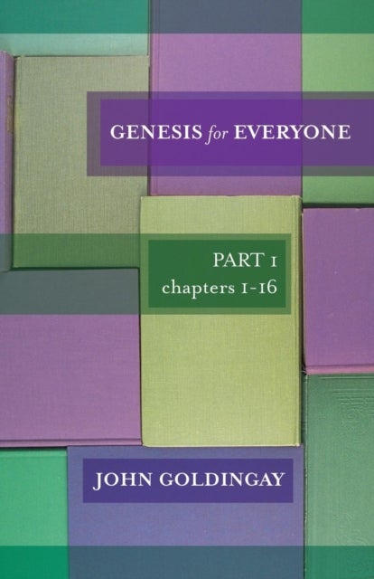 Genesis for Everyone - Part 1 Chapters 1-16
