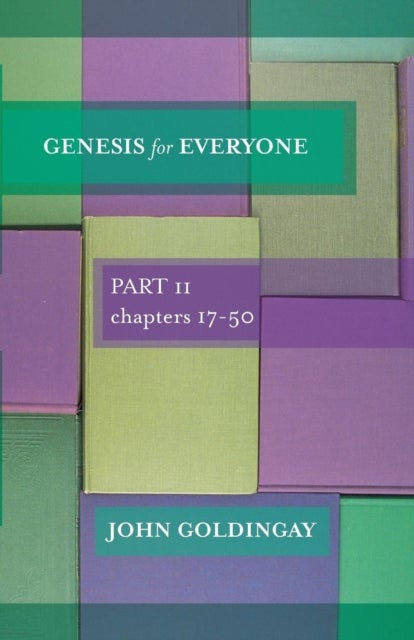 Genesis for Everyone - Part 2 Chapters 17-50
