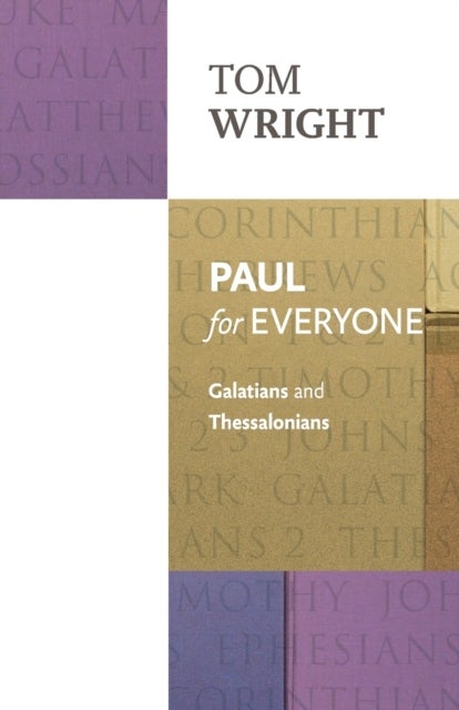 Paul for Everyone - Galatians And Thessalonians