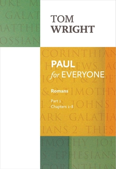 Paul for Everyone: Romans Part 1 - Chapters 1-8