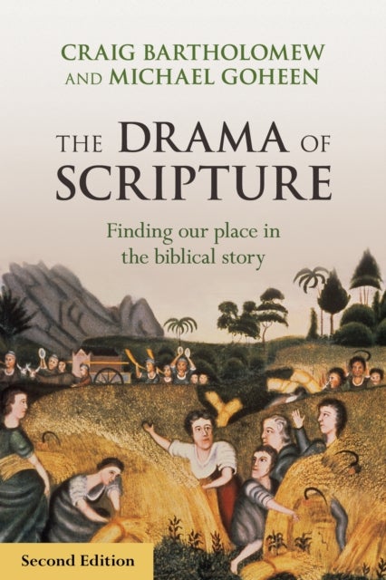 The Drama of Scripture - Finding Our Place In The Biblical Story