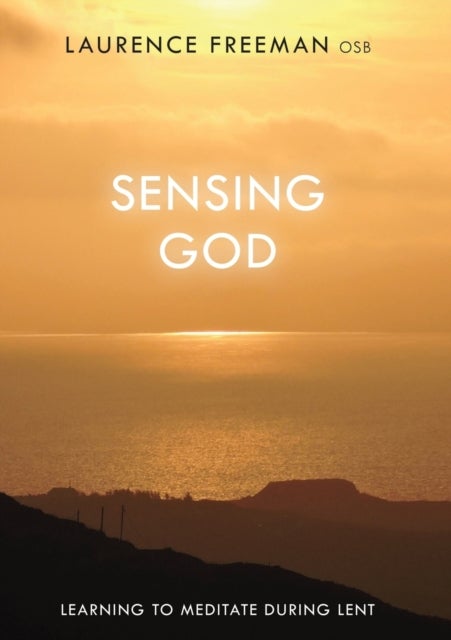 Sensing God - Learning To Meditate During Lent