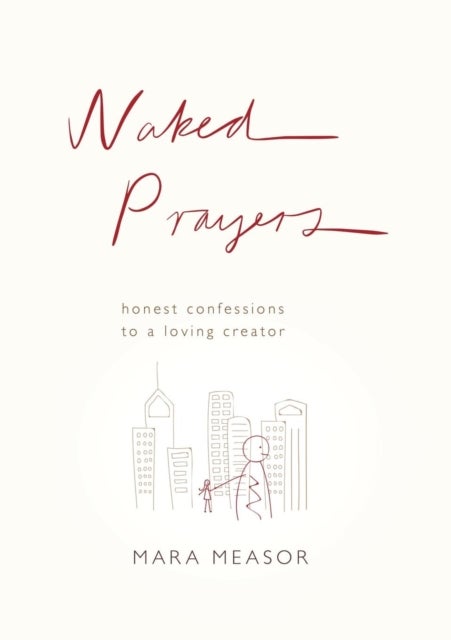 Naked Prayers - Honest Confessions to a Loving God