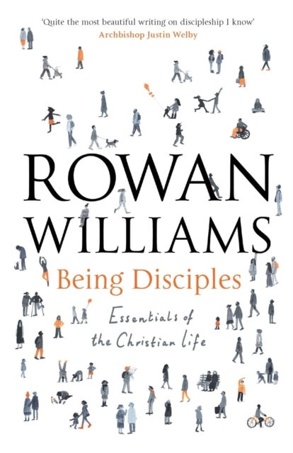 Being Disciples - Essentials Of The Christian Life