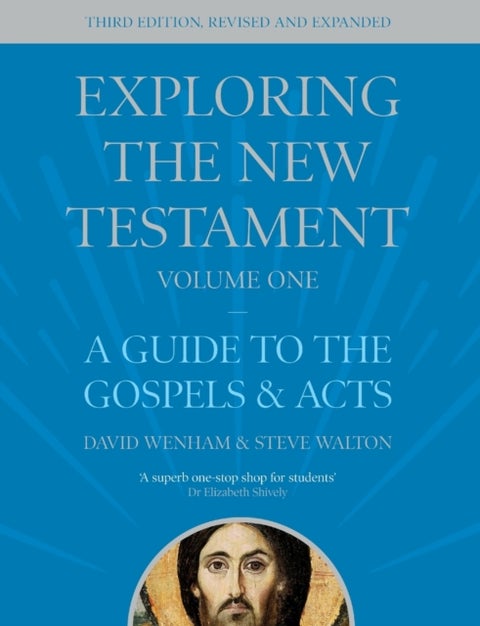 Exploring the New Testament, Volume 1 - A Guide to the Gospels and Acts, Third Edition