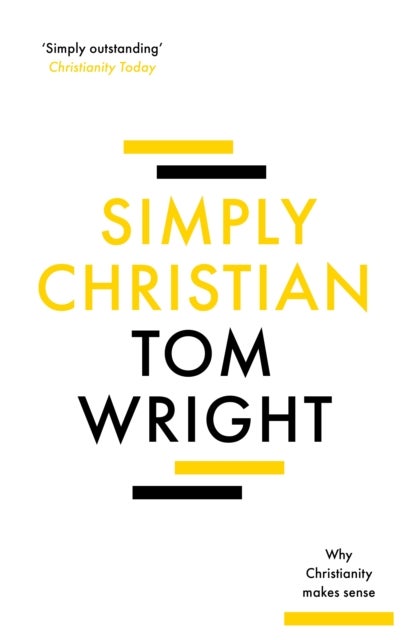 Simply Christian - Why Christianity Makes Sense