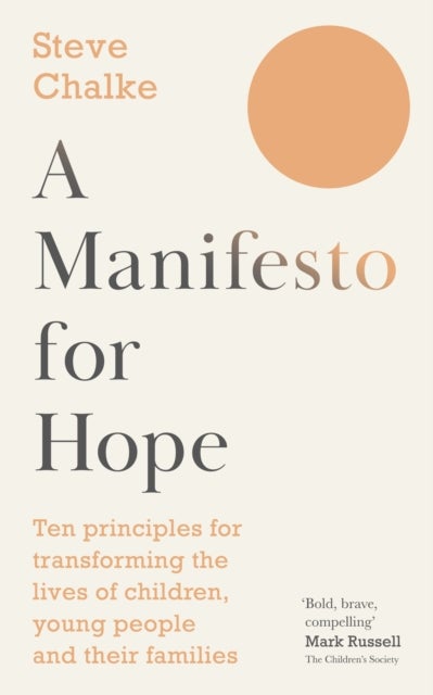 A Manifesto For Hope - Ten principles for transforming the lives of children and young people