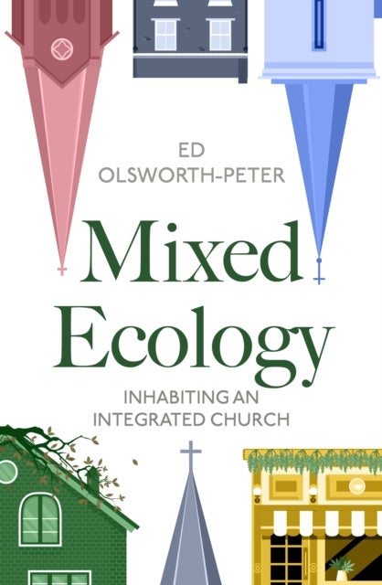 Mixed Ecology - Inhabiting an Integrated Church