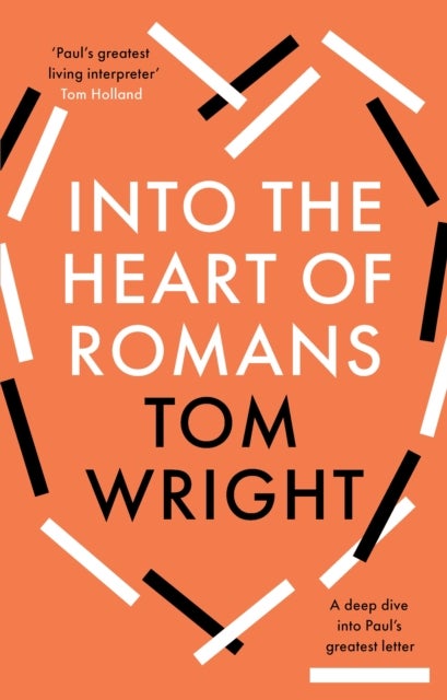 Into the Heart of Romans - A Deep Dive into Paul's Greatest Letter