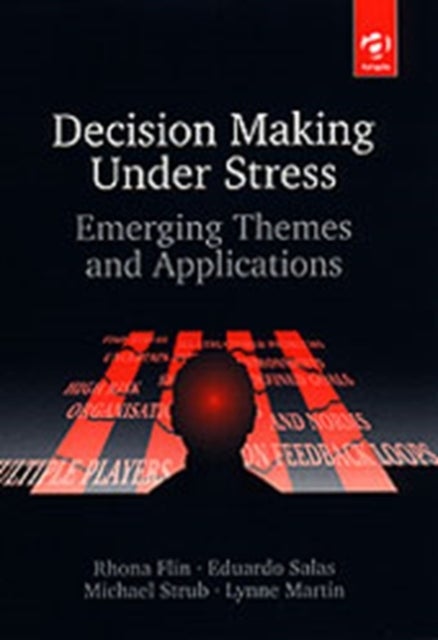 Decision-Making Under Stress - Emerging Themes and Applications