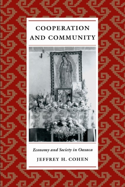 Cooperation and Community - Economy and Society in Oaxaca