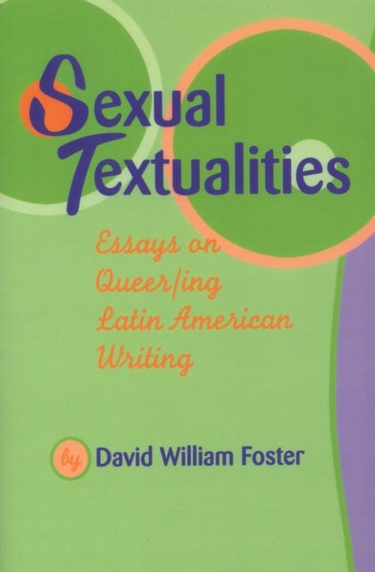 Sexual Textualities - Essays on Queer/ing Latin American Writing