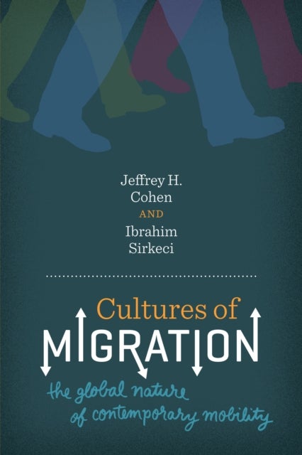 Cultures of Migration - The Global Nature of Contemporary Mobility