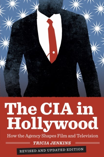 The CIA in Hollywood - How the Agency Shapes Film and Television