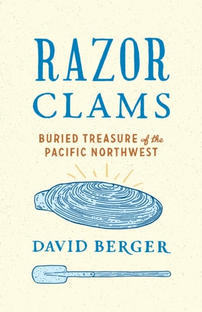 Razor Clams - Buried Treasure of the Pacific Northwest