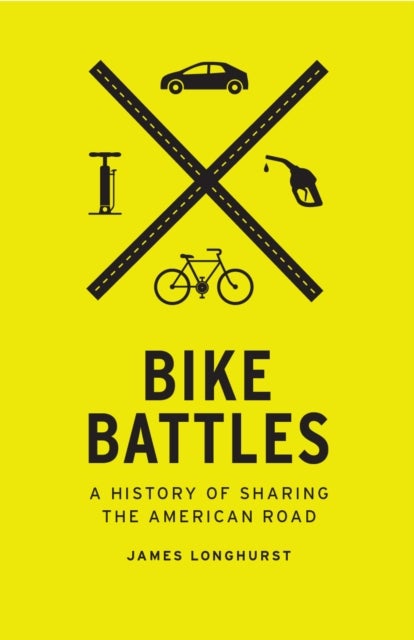 Bike Battles - A History of Sharing the American Road