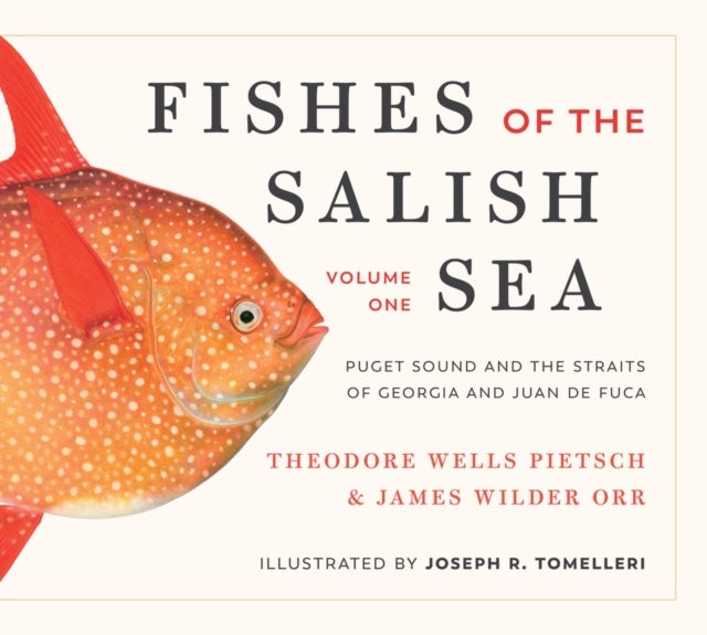 Fishes of the Salish Sea - Puget Sound and the Straits of Georgia and Juan de Fuca