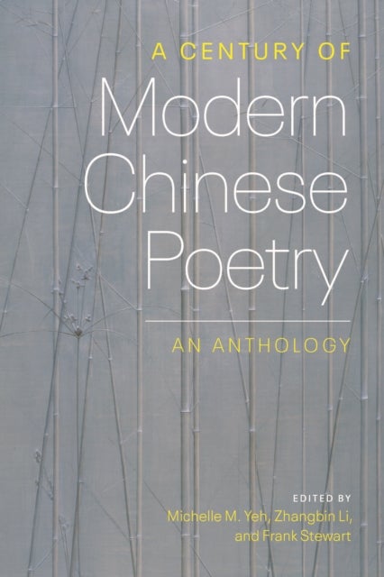 A Century of Modern Chinese Poetry - An Anthology