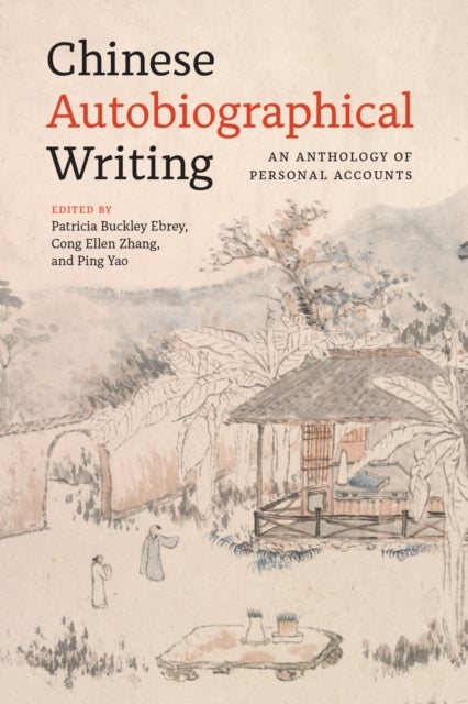 Chinese Autobiographical Writing - An Anthology of Personal Accounts