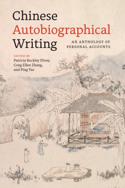 Chinese Autobiographical Writing - An Anthology of Personal Accounts