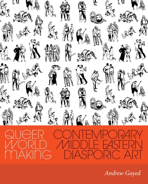 Queer World Making - Contemporary Middle Eastern Diasporic Art