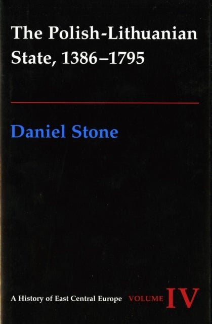 The Polish-Lithuanian State, 1386-1795