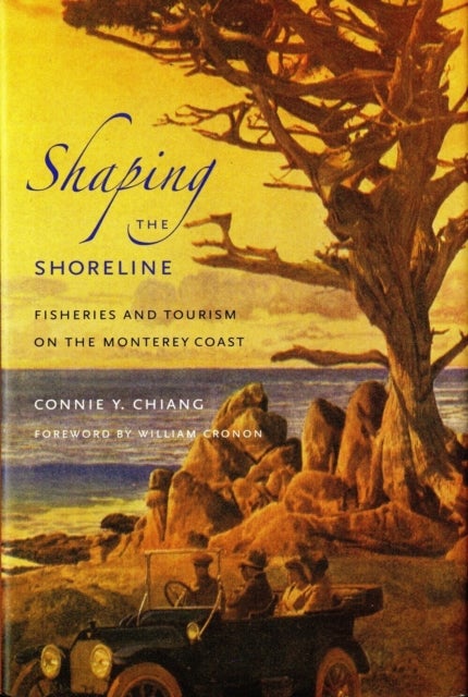 Shaping the Shoreline - Fisheries and Tourism on the Monterey Coast