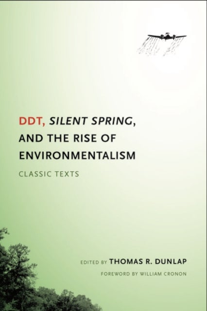DDT, Silent Spring, and the Rise of Environmentalism - Classic Texts