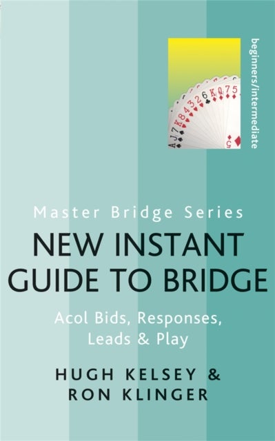 New Instant Guide to Bridge - Acol Bids, Responses, Leads & Play