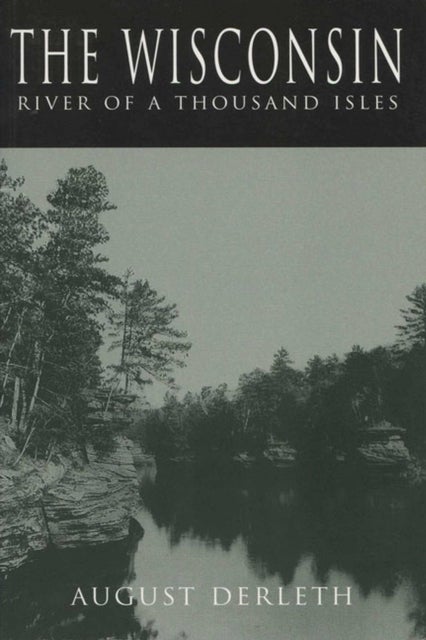 The Wisconsin - River of a Thousand Isles