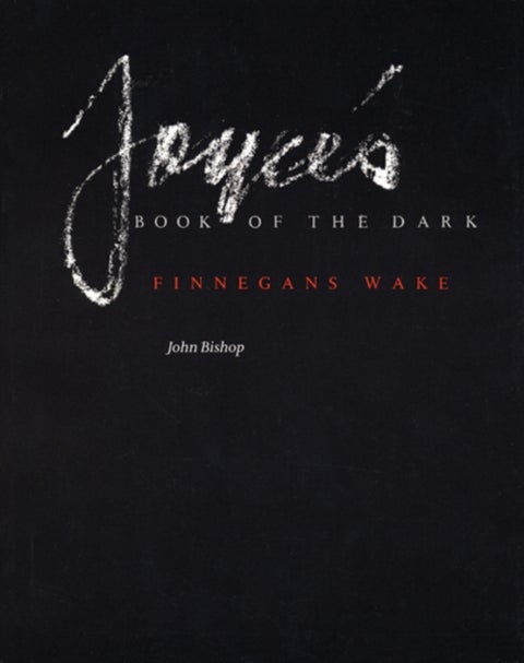 Joyce's Book of the Dark - Finnegans Wake