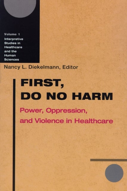 First, Do No Harm - Power, Oppression and Violence in Healthcare