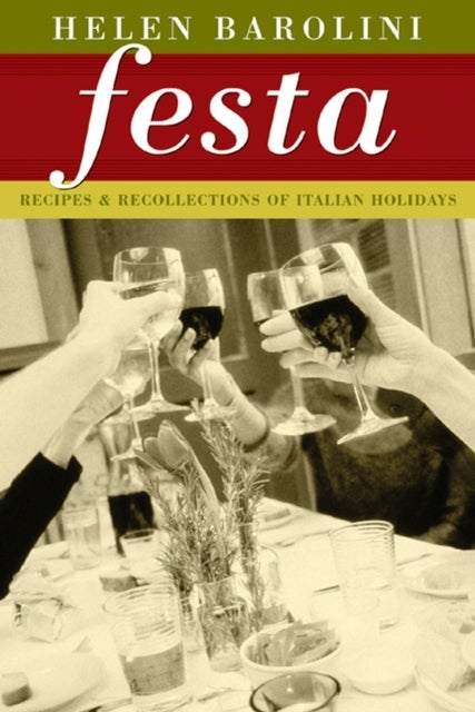 Festa - Recipes and Recollections of Italian Holidays