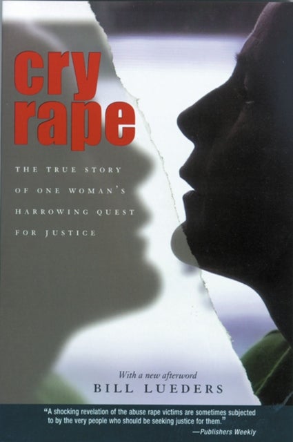 Cry Rape - The True Story of One Woman's Harrowing Quest for Justice